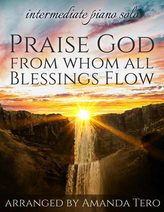 Praise God From Whom all Blessings Flow Doxology Intermediate Piano Solo