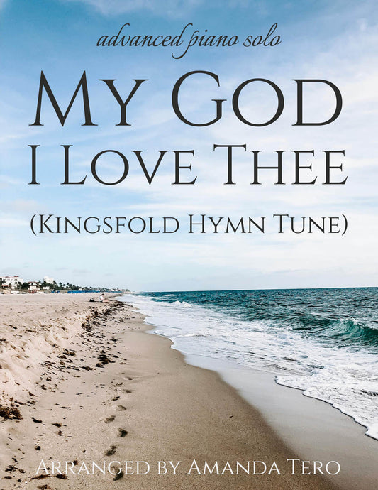 My God, I Love Thee Kingsfold Tune advanced piano solo